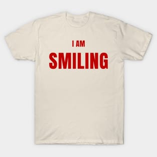 i am smiling T-Shirt